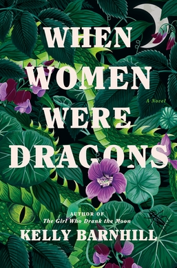 When Women were Dragons by Kelly Barnhill